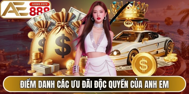Điểm danh các ưu đãi độc quyền của anh em