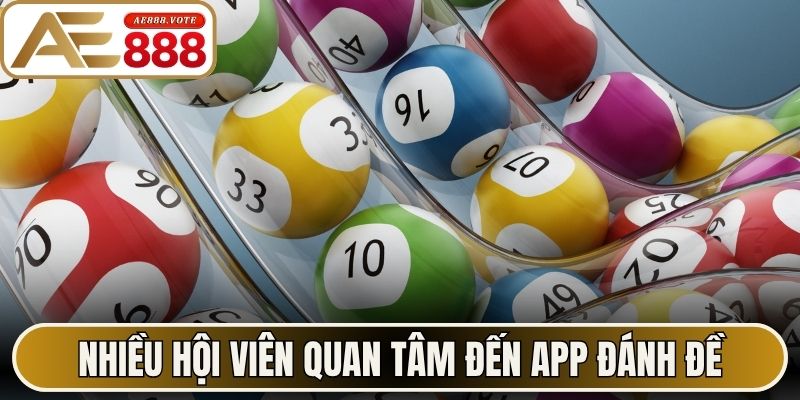 App Đánh Đề Là Gì? Những Điều Cần Biết Rõ Cùng AE888 1 Nhiều hội viên quan tâm đến app đánh đề