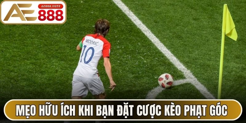 Kèo Phạt Góc AE888 Và Các Hình Thức Cược Thịnh Hành 3 Mẹo hữu ích khi bạn đặt cược kèo phạt góc tại AE888