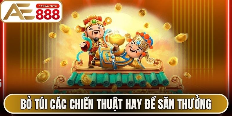 Bỏ túi các chiến thuật hay để săn thưởng